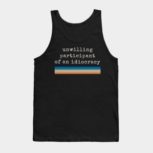 Anti Trump Shirts Unwilling Participant of an Idiocracy Kakistocracy M2139 Tank Top